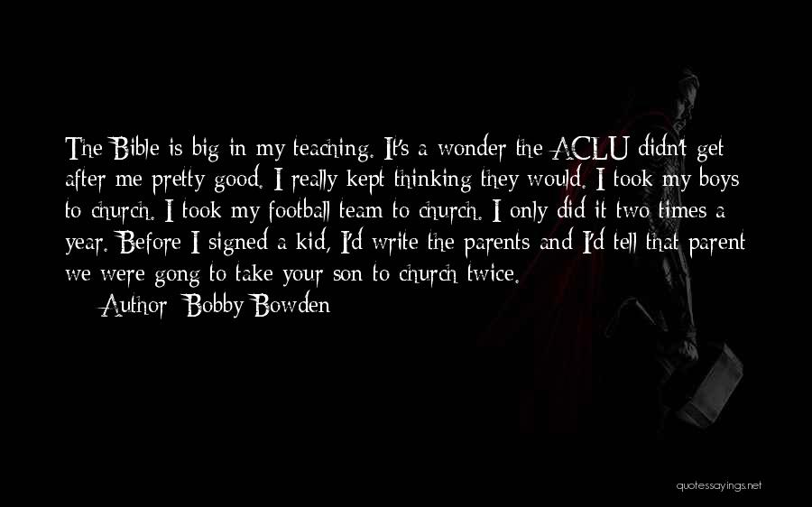 Aclu Quotes By Bobby Bowden