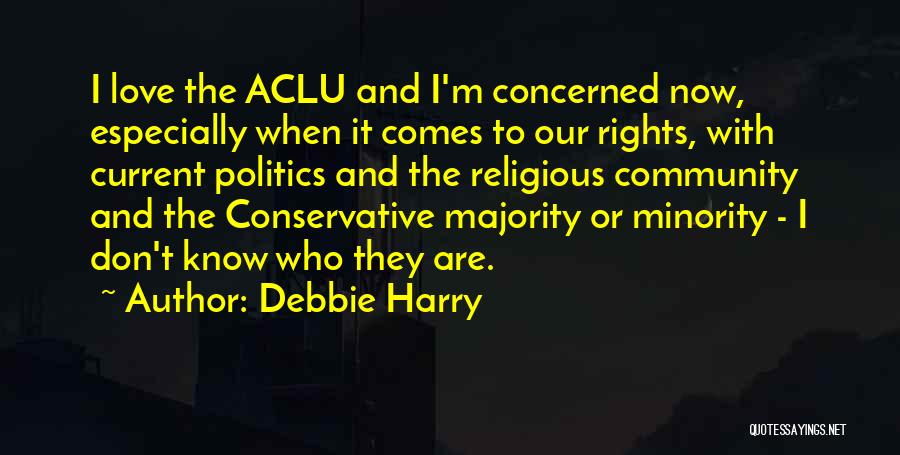 Aclu Quotes By Debbie Harry