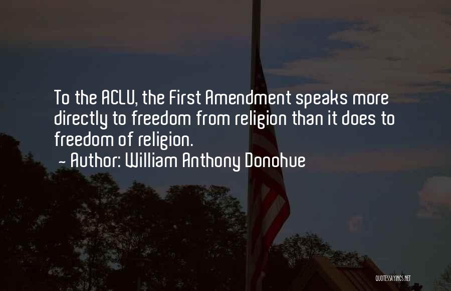 Aclu Quotes By William Anthony Donohue