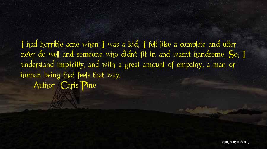 Acne Quotes By Chris Pine