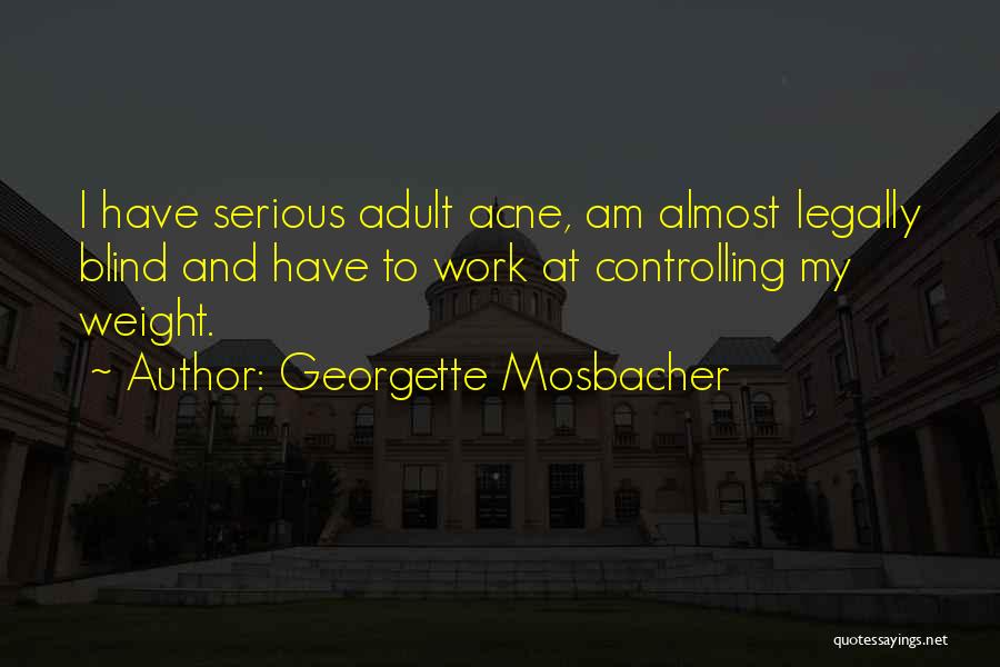 Acne Quotes By Georgette Mosbacher