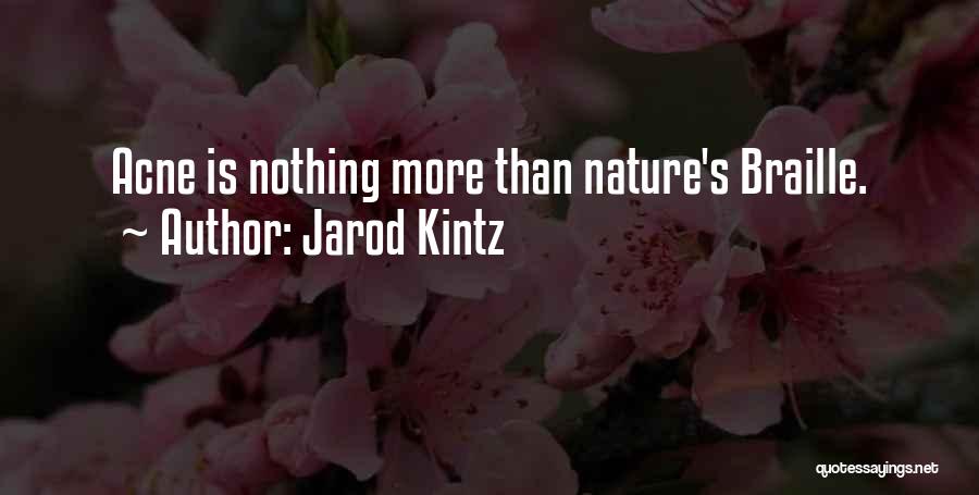 Acne Quotes By Jarod Kintz