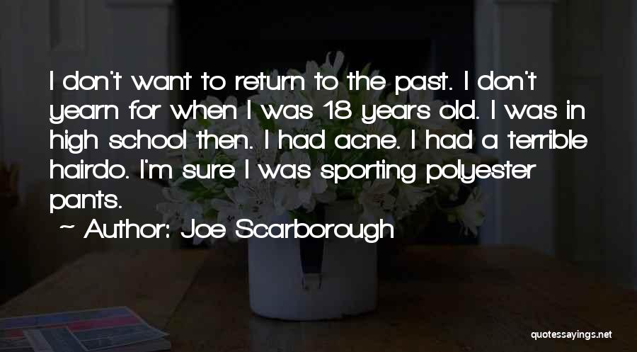 Acne Quotes By Joe Scarborough