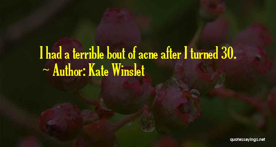 Acne Quotes By Kate Winslet