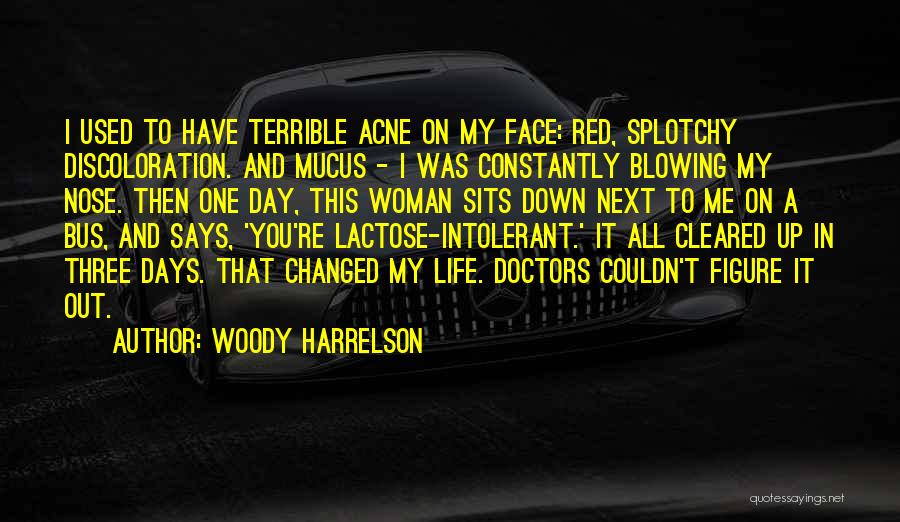 Acne Quotes By Woody Harrelson