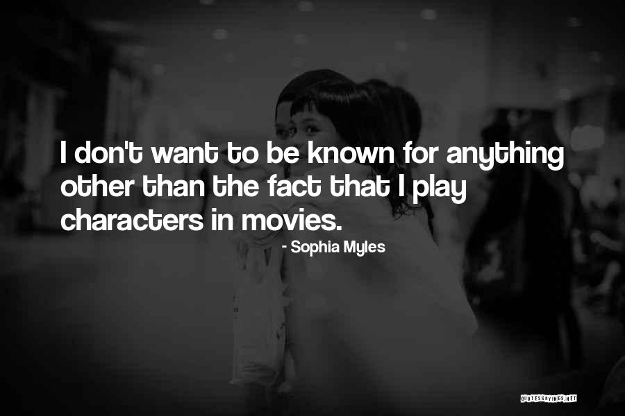 Acontecido Quotes By Sophia Myles Acontecido Quotes By Sophia Myles