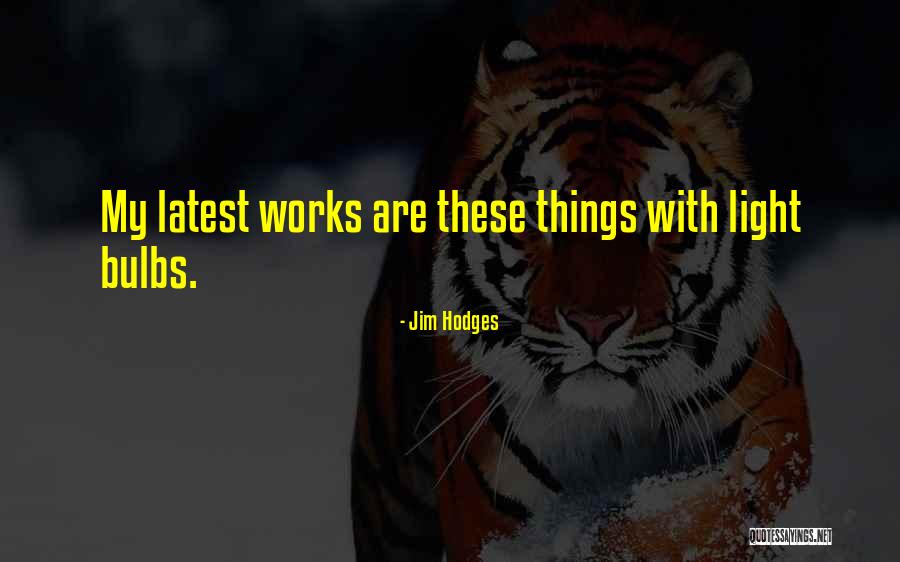 Acontecimientos Mundiales Quotes By Jim Hodges Acontecimientos Mundiales Quotes By Jim Hodges