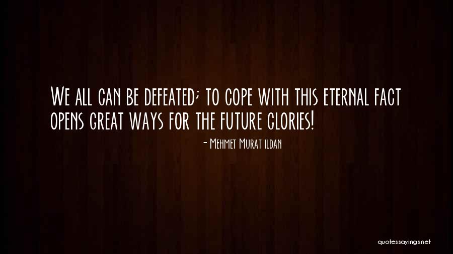 Acoperisuri Quotes By Mehmet Murat Ildan Acoperisuri Quotes By Mehmet Murat Ildan