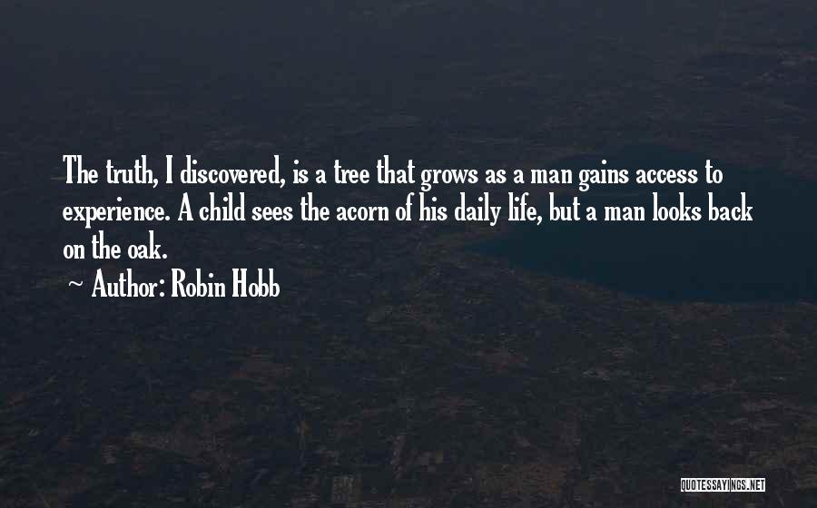 Acorn And Oak Tree Quotes By Robin Hobb