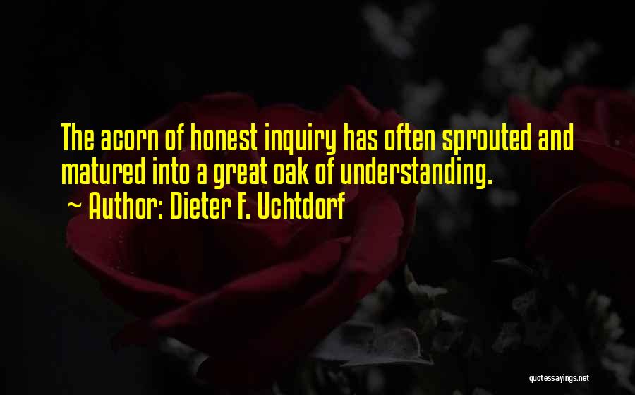 Acorn Quotes By Dieter F. Uchtdorf