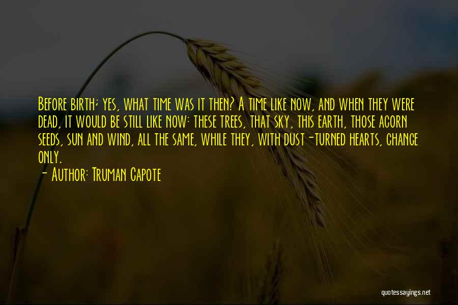 Acorn Quotes By Truman Capote