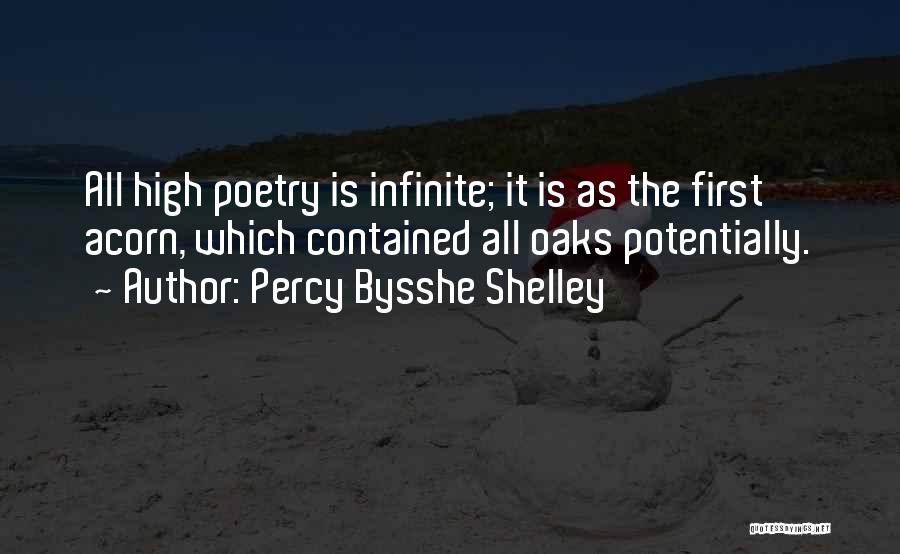 Acorns To Oaks Quotes By Percy Bysshe Shelley