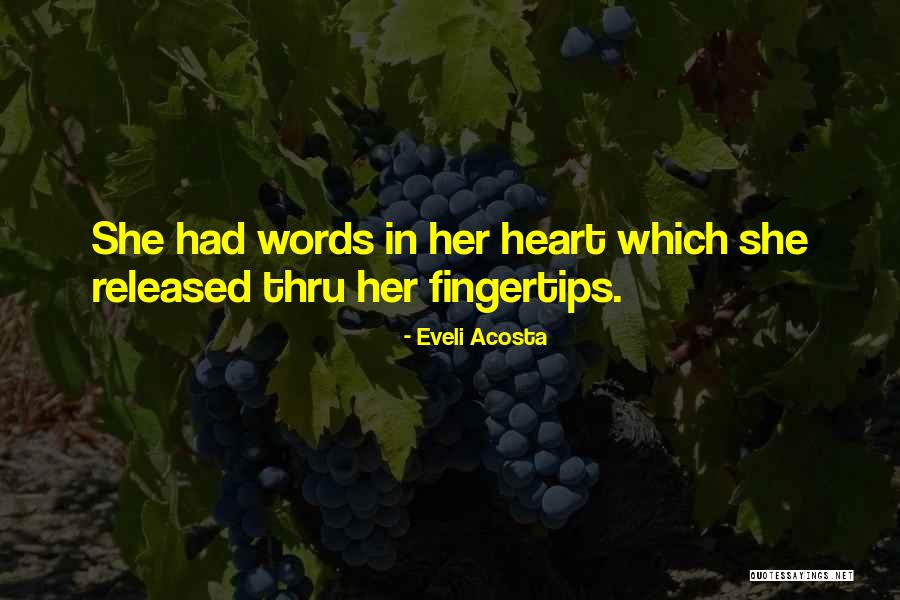 Acosta Quotes By Eveli Acosta Acosta Quotes By Eveli Acosta