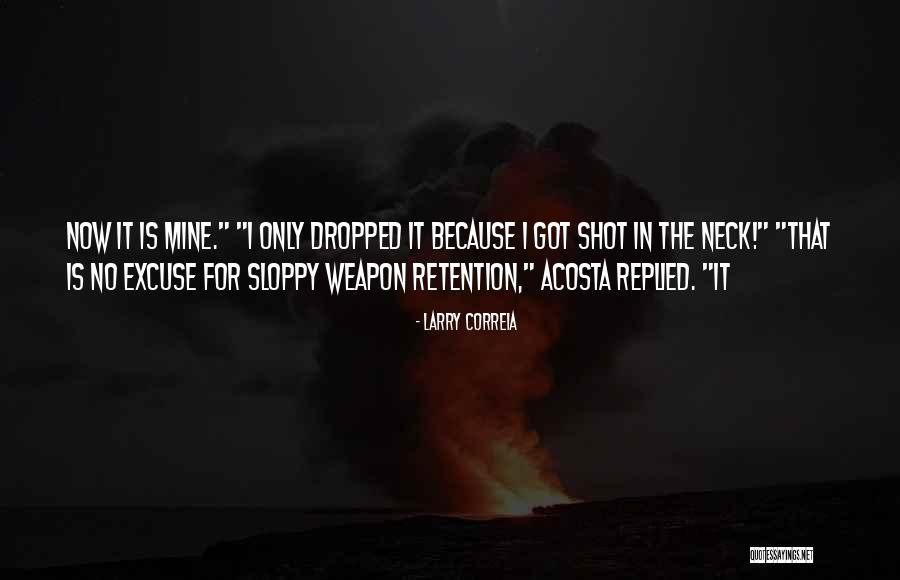 Acosta Quotes By Larry Correia Acosta Quotes By Larry Correia