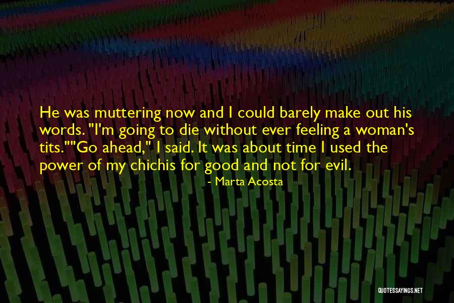 Acosta Quotes By Marta Acosta Acosta Quotes By Marta Acosta