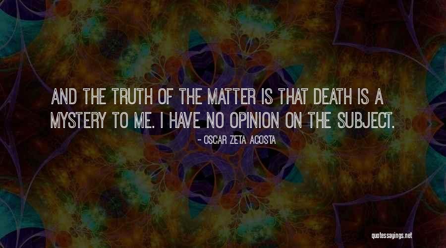 Acosta Quotes By Oscar Zeta Acosta Acosta Quotes By Oscar Zeta Acosta