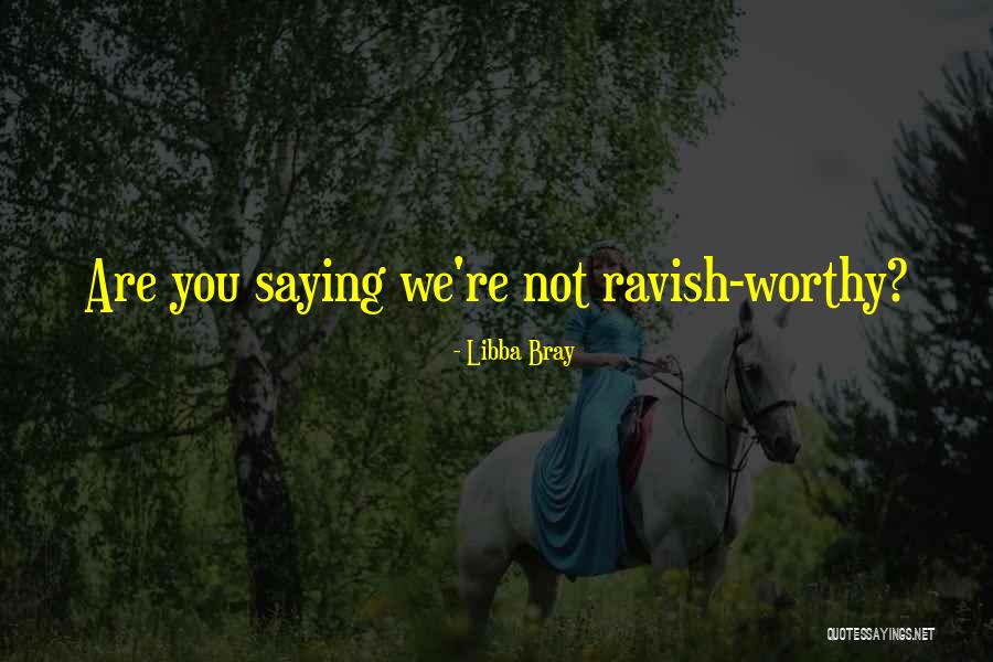 Acouphenes Causes Quotes By Libba Bray