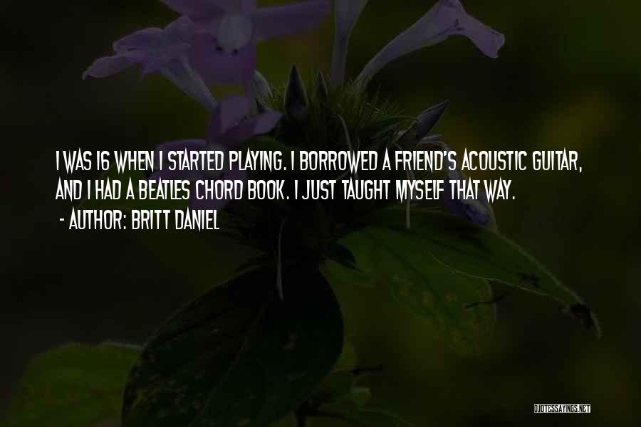 Acoustic Guitar Quotes By Britt Daniel