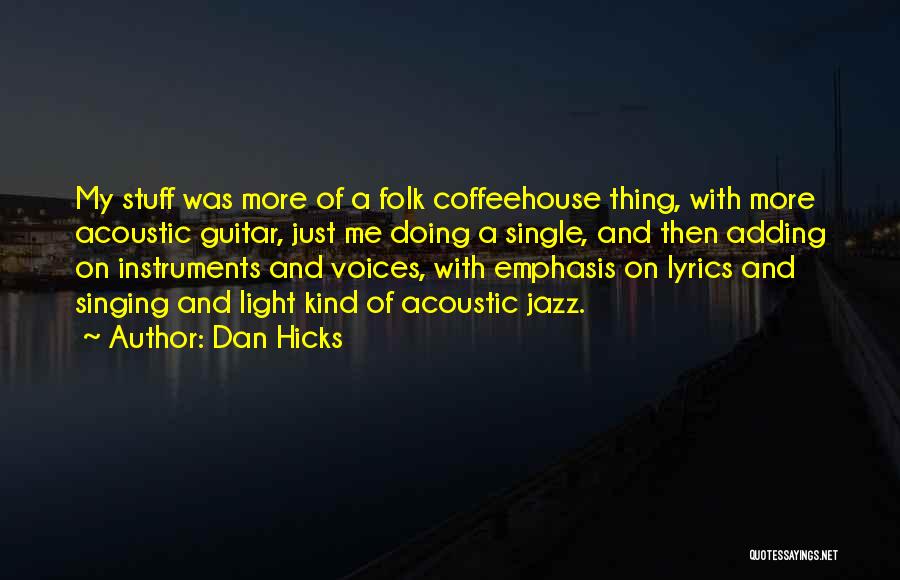 Acoustic Guitar Quotes By Dan Hicks