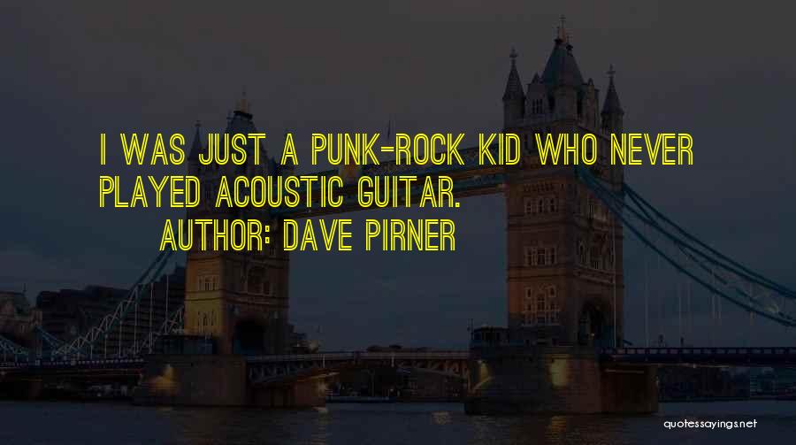 Acoustic Guitar Quotes By Dave Pirner