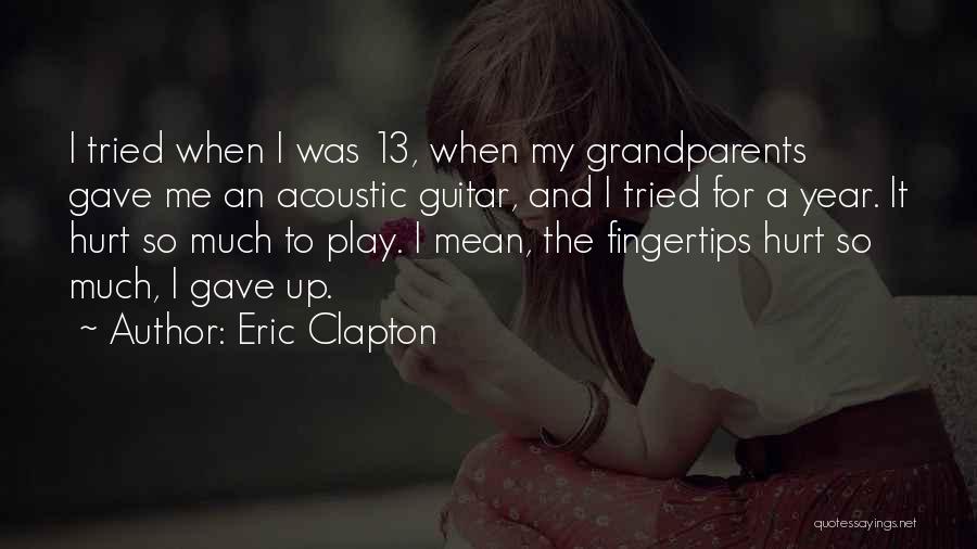 Acoustic Guitar Quotes By Eric Clapton