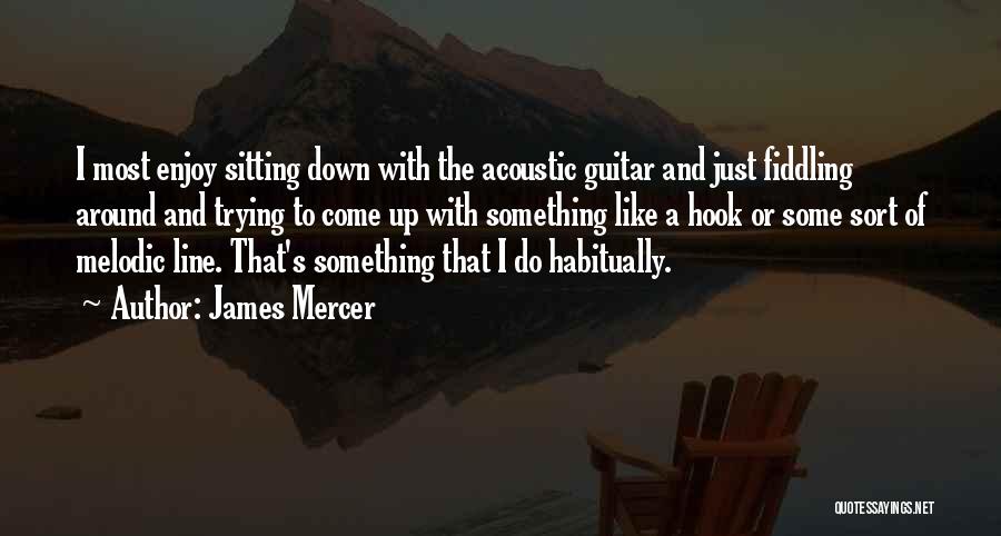 Acoustic Guitar Quotes By James Mercer