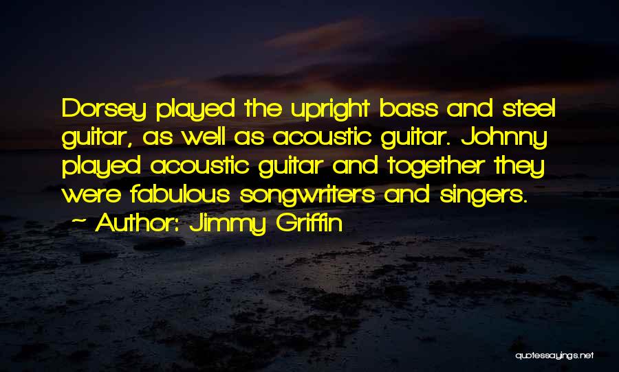 Acoustic Guitar Quotes By Jimmy Griffin