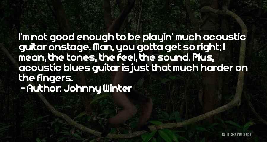 Acoustic Guitar Quotes By Johnny Winter