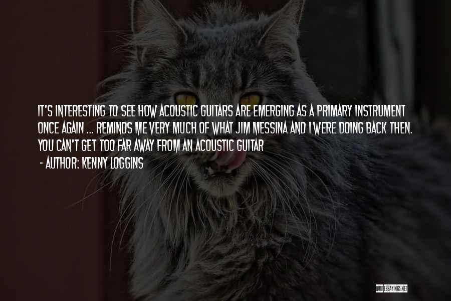Acoustic Guitar Quotes By Kenny Loggins