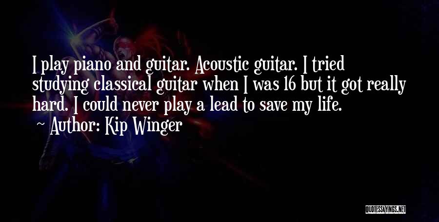 Acoustic Guitar Quotes By Kip Winger
