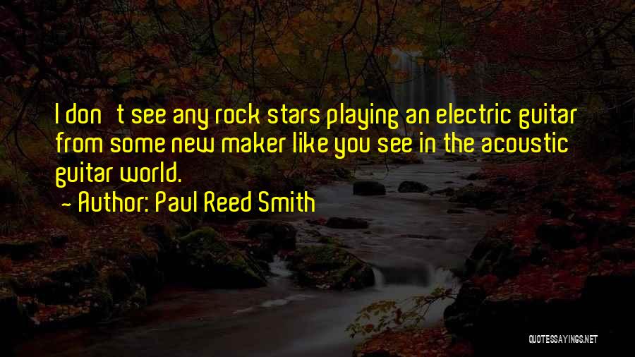 Acoustic Guitar Quotes By Paul Reed Smith