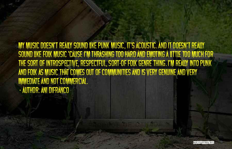 Acoustic Music Quotes By Ani DiFranco