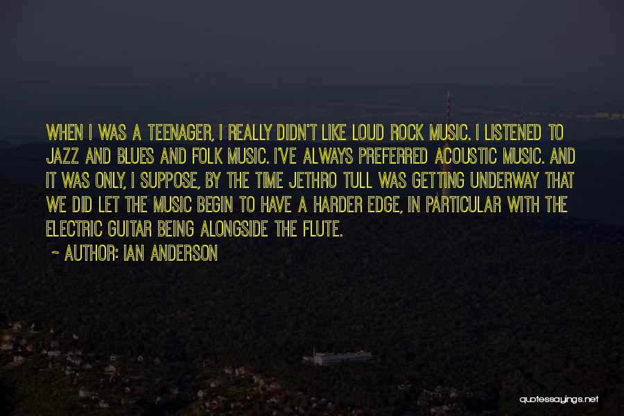 Acoustic Music Quotes By Ian Anderson