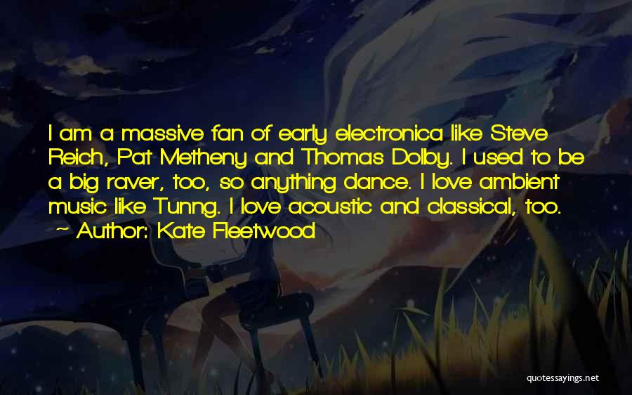 Acoustic Music Quotes By Kate Fleetwood