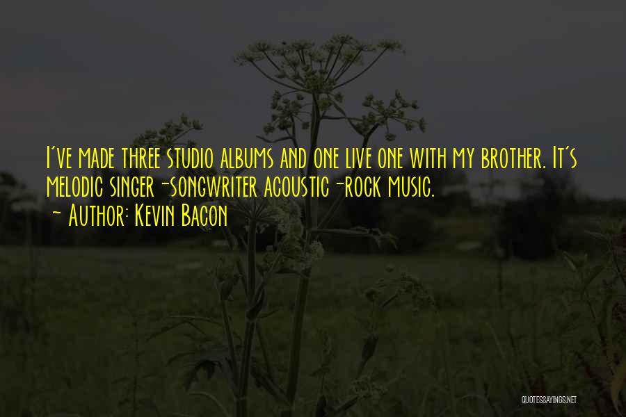 Acoustic Music Quotes By Kevin Bacon