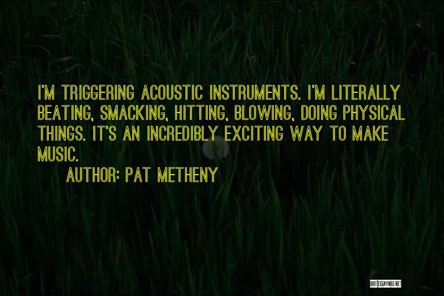 Acoustic Music Quotes By Pat Metheny