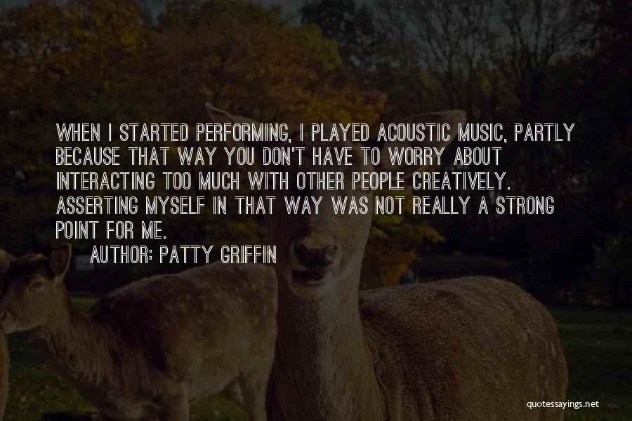 Acoustic Music Quotes By Patty Griffin