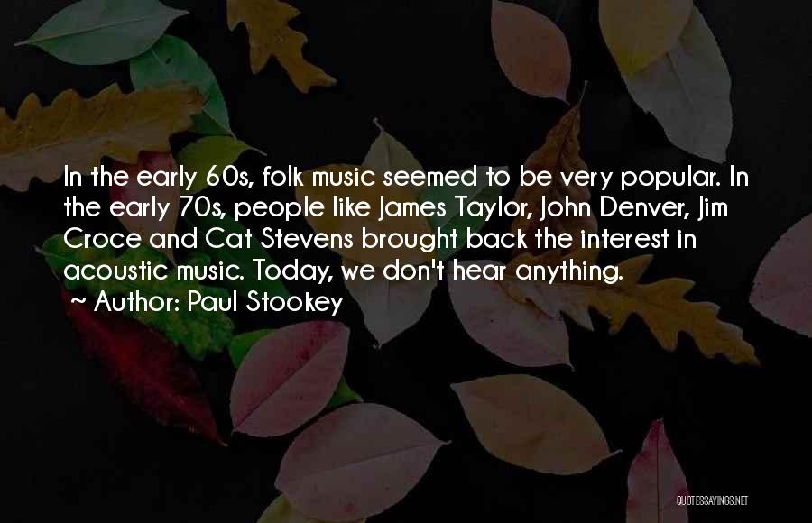 Acoustic Music Quotes By Paul Stookey