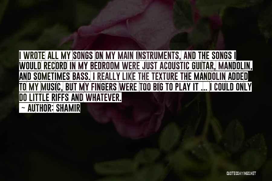 Acoustic Music Quotes By Shamir