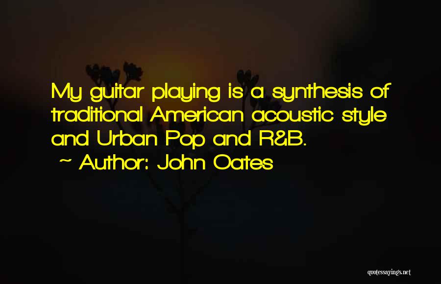 Acoustic Quotes By John Oates