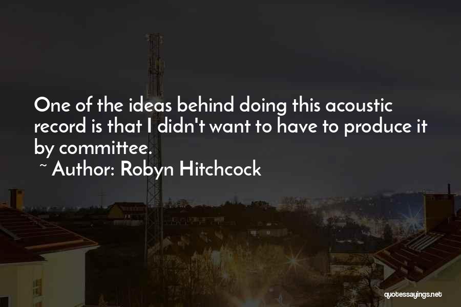 Acoustic Quotes By Robyn Hitchcock