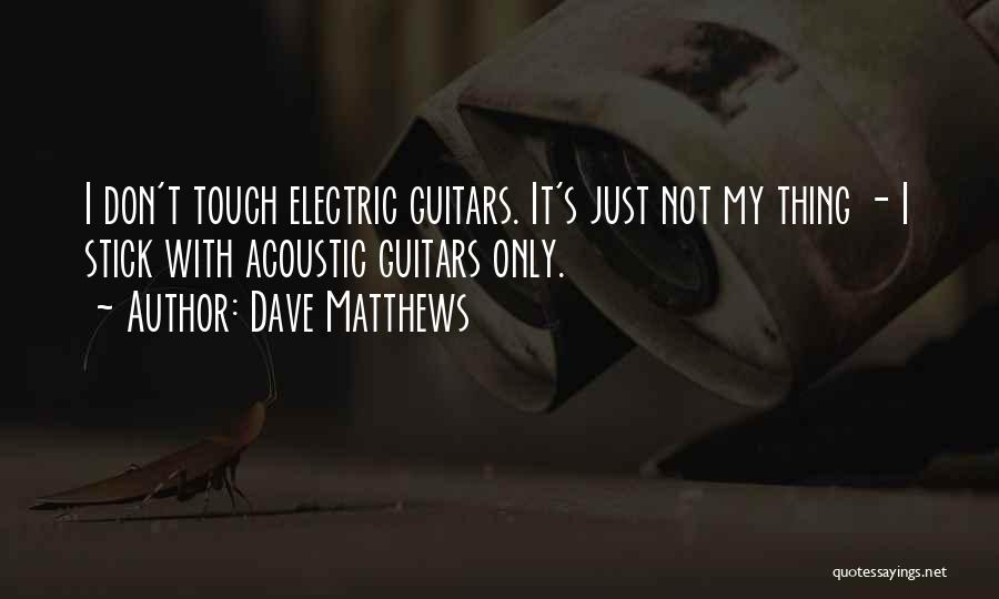 Acoustics Quotes By Dave Matthews