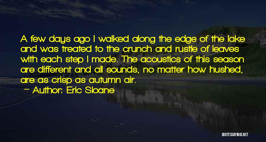 Acoustics Quotes By Eric Sloane