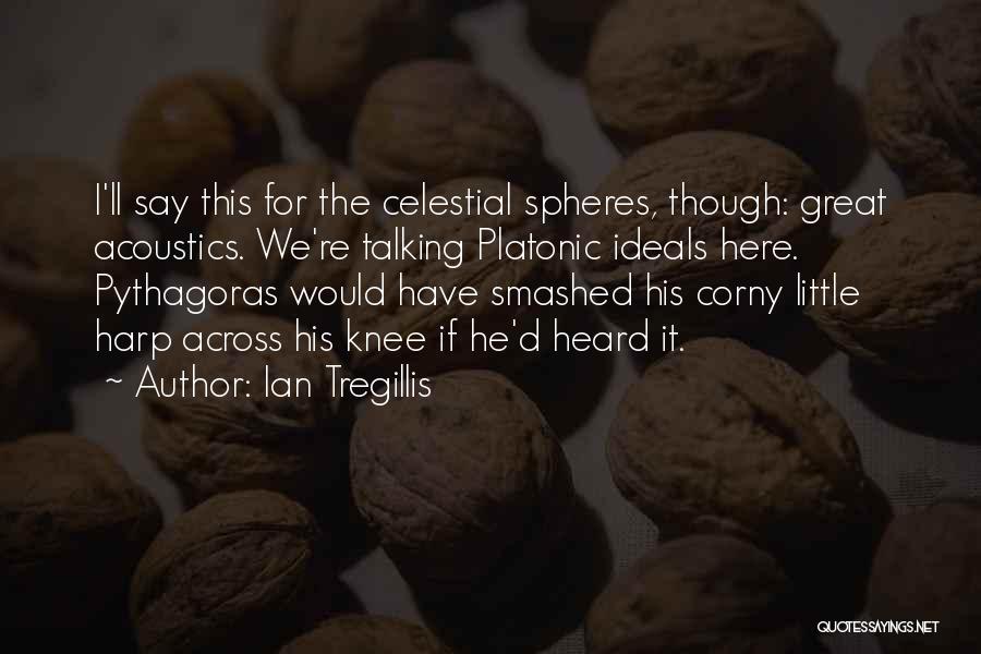 Acoustics Quotes By Ian Tregillis