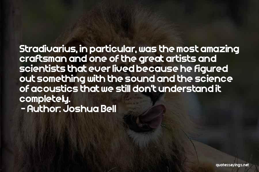 Acoustics Quotes By Joshua Bell