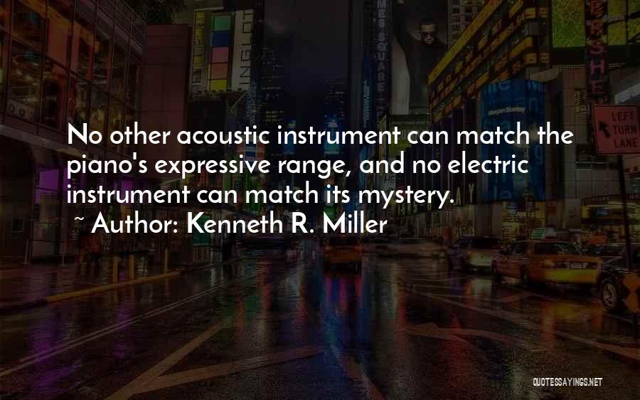 Acoustics Quotes By Kenneth R. Miller