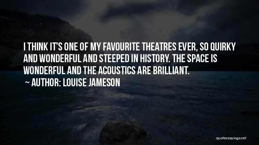 Acoustics Quotes By Louise Jameson