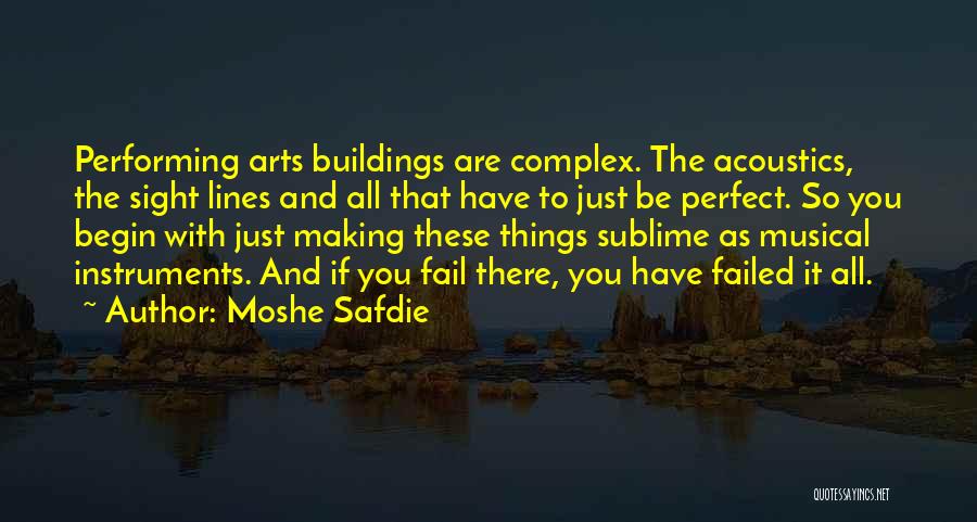 Acoustics Quotes By Moshe Safdie