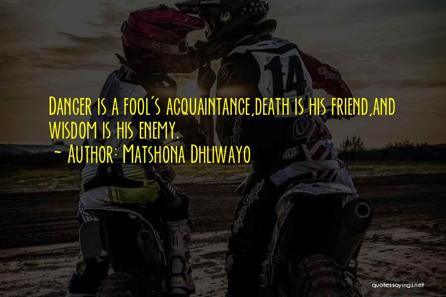 Acquaintance Death Quotes By Matshona Dhliwayo