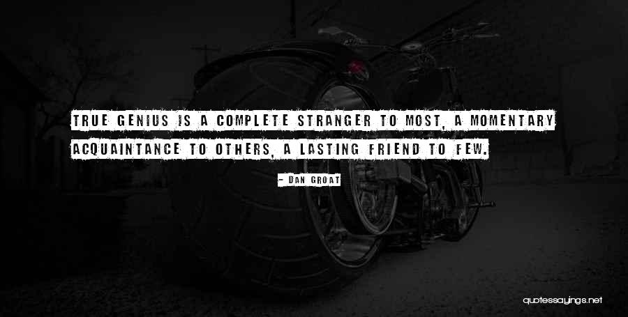 Acquaintance Friend Quotes By Dan Groat Acquaintance Friend Quotes By Dan Groat